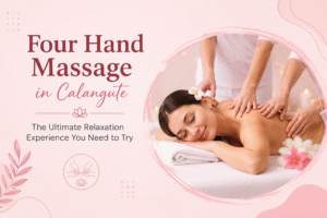Four Hand Massage in Calangute: The Ultimate Relaxation Experience You Need to Try
